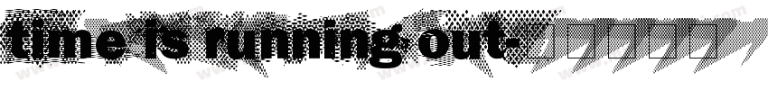 time is running out字体转换